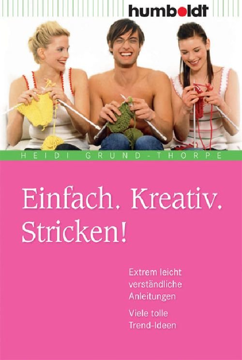 Einfach. Kreativ. Stricken!