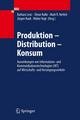 Produktion - Distribution - Konsum