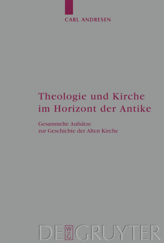 Theologie und Kirche im Horizont der Antike