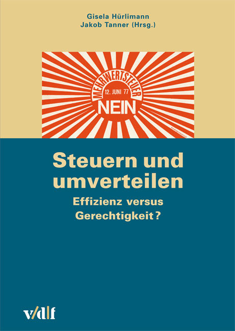 Steuern und umverteilen: Effizienz versus Gerechtigkeit?