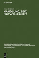 Handlung, Zeit, Notwendigkeit