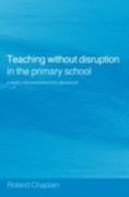 Teaching without Disruption in the Primary School