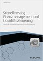 Schnelleinstieg Finanzmanagement und Liquiditätssteuerung - mit Arbeitshilfen online