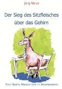 Der Sieg des Sitzfleisches über das Gehirn