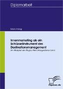 Innenmarketing als ein Schlüsselinstrument des Destinationsmanagement