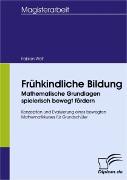 Frühkindliche Bildung - Mathematische Grundlagen spielerisch bewegt fördern