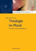 Theologie im Plural. Eine akademische Herausforderung