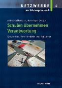 Schulen übernehmen Verantwortung. Konzeption, Praxisberichte und Evaluation