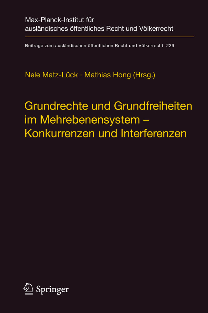 Grundrechte und Grundfreiheiten im Mehrebenensystem - Konkurrenzen und Interferenzen