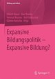 Expansive Bildungspolitik - Expansive Bildung?