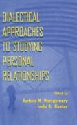 Dialectical Approaches to Studying Personal Relationships