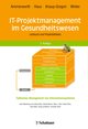 IT-Projektmanagement im Gesundheitswesen