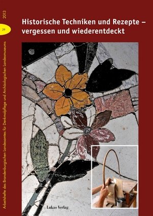 Historische Techniken und Rezepte - vergessen und wiederentdeckt