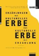 Erzählungen als kulturelles Erbe - Das kulturelle Erbe als Erzählung