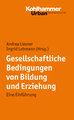 Gesellschaftliche Bedingungen von Bildung und Erziehung