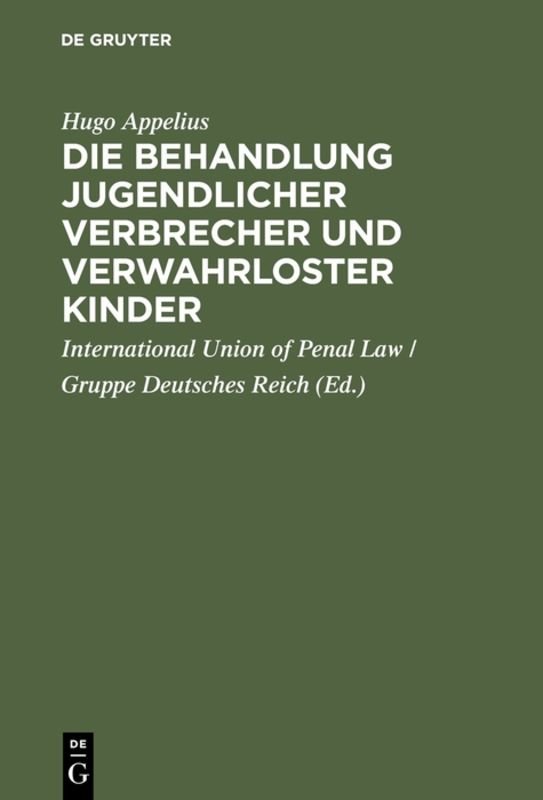 Die Behandlung jugendlicher Verbrecher und verwahrloster Kinder