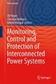 Monitoring, Control and Protection of Interconnected Power Systems