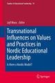 Transnational Influences on Values and Practices in Nordic Educational Leadership