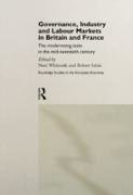 Governance, Industry and Labour Markets in Britain and France