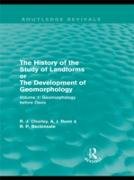 The History of the Study of Landforms: Volume 1 - Geomorphology Before Davis (Routledge Revivals)