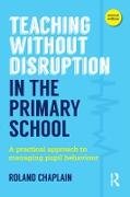 Teaching Without Disruption in the Primary School