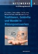 Traditionen, Zukünfte und Wandel in Bildungsnetzwerken