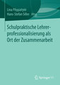 Schulpraktische Lehrerprofessionalisierung als Ort der Zusammenarbeit