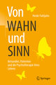 Von WAHN und SINN - Behandler, Patienten und die Psychotherapie ihres Lebens