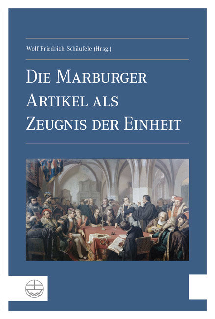 Die Marburger Artikel als Zeugnis der Einheit