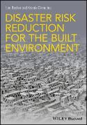 Disaster Risk Reduction for the Built Environment