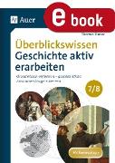 Überblickswissen Geschichte aktiv erarbeiten 7-8