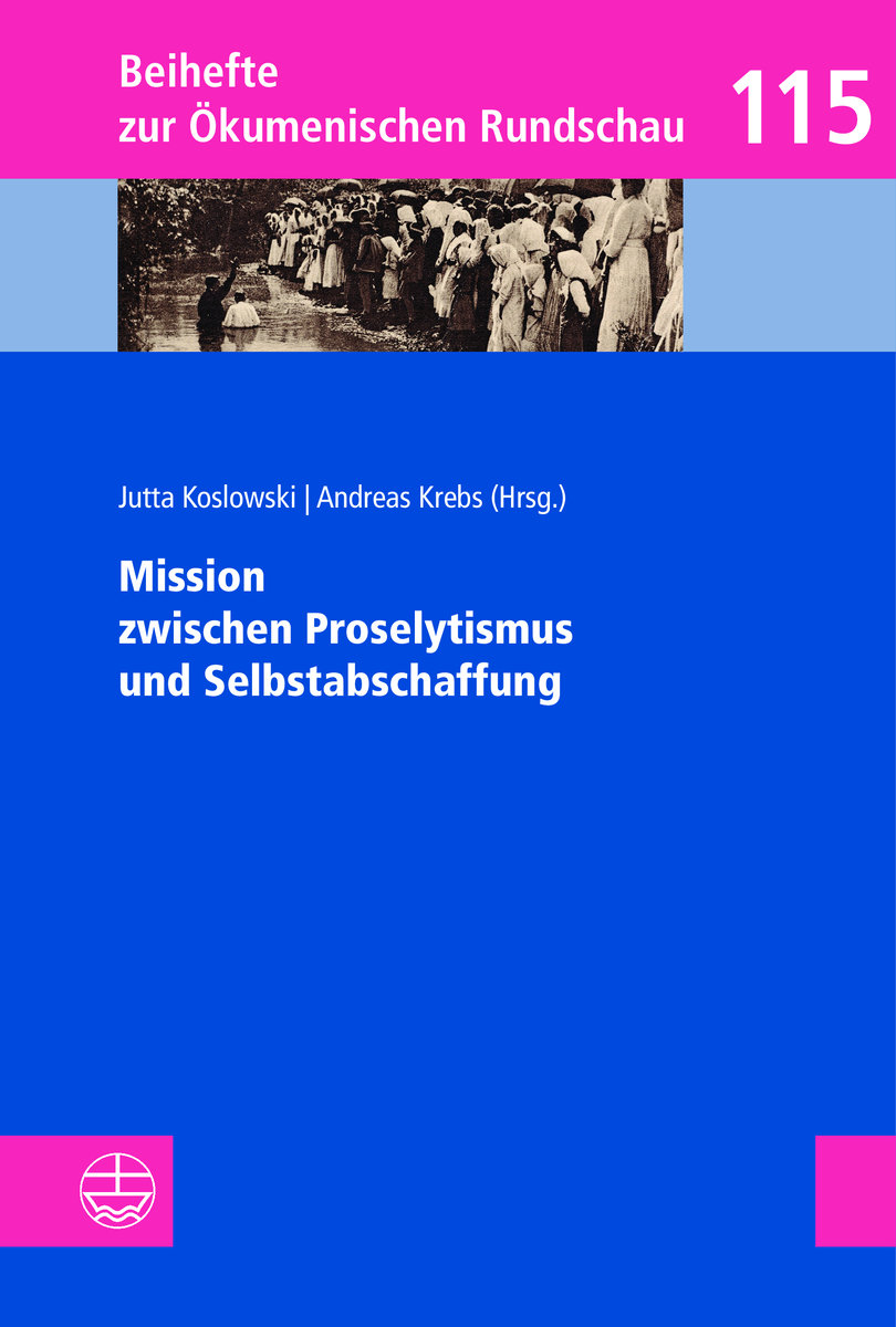 Mission zwischen Proselytismus und Selbstabschaffung