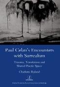 Paul Celan's Encounters with Surrealism