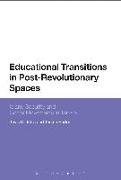 Educational Transitions in Post-Revolutionary Spaces