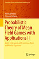 Probabilistic Theory of Mean Field Games with Applications II