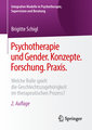 Psychotherapie und Gender. Konzepte. Forschung. Praxis