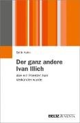 Der ganz andere Ivan Illich