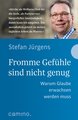 Fromme Gefühle sind nicht genug