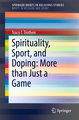 Spirituality, Sport, and Doping: More than Just a Game