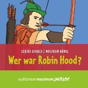 Wer war Robin Hood? (Ungekürzt)