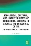 Ideological, Cultural, and Linguistic Roots of Educational Reforms to Address the Ecological Crisis