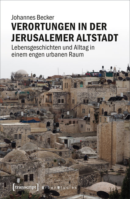 Verortungen in der Jerusalemer Altstadt