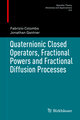 Quaternionic Closed Operators, Fractional Powers and Fractional Diffusion Processes