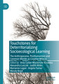 Touchstones for Deterritorializing Socioecological Learning