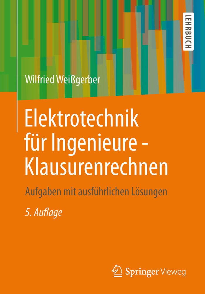 Elektrotechnik für Ingenieure - Klausurenrechnen