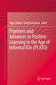 Frontiers and Advances in Positive Learning in the Age of InformaTiOn (PLATO)