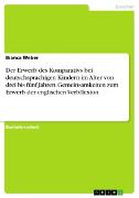 Der Erwerb des Komparativs bei deutschsprachigen Kindern im Alter von drei bis fünf Jahren. Gemeinsamkeiten zum Erwerb der englischen Verbflexion