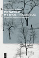 Metapher - Mythos - Halbzeug