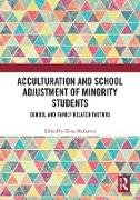 Acculturation and School Adjustment of Minority Students