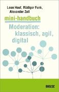 Mini-Handbuch Moderation: klassisch, agil, digital